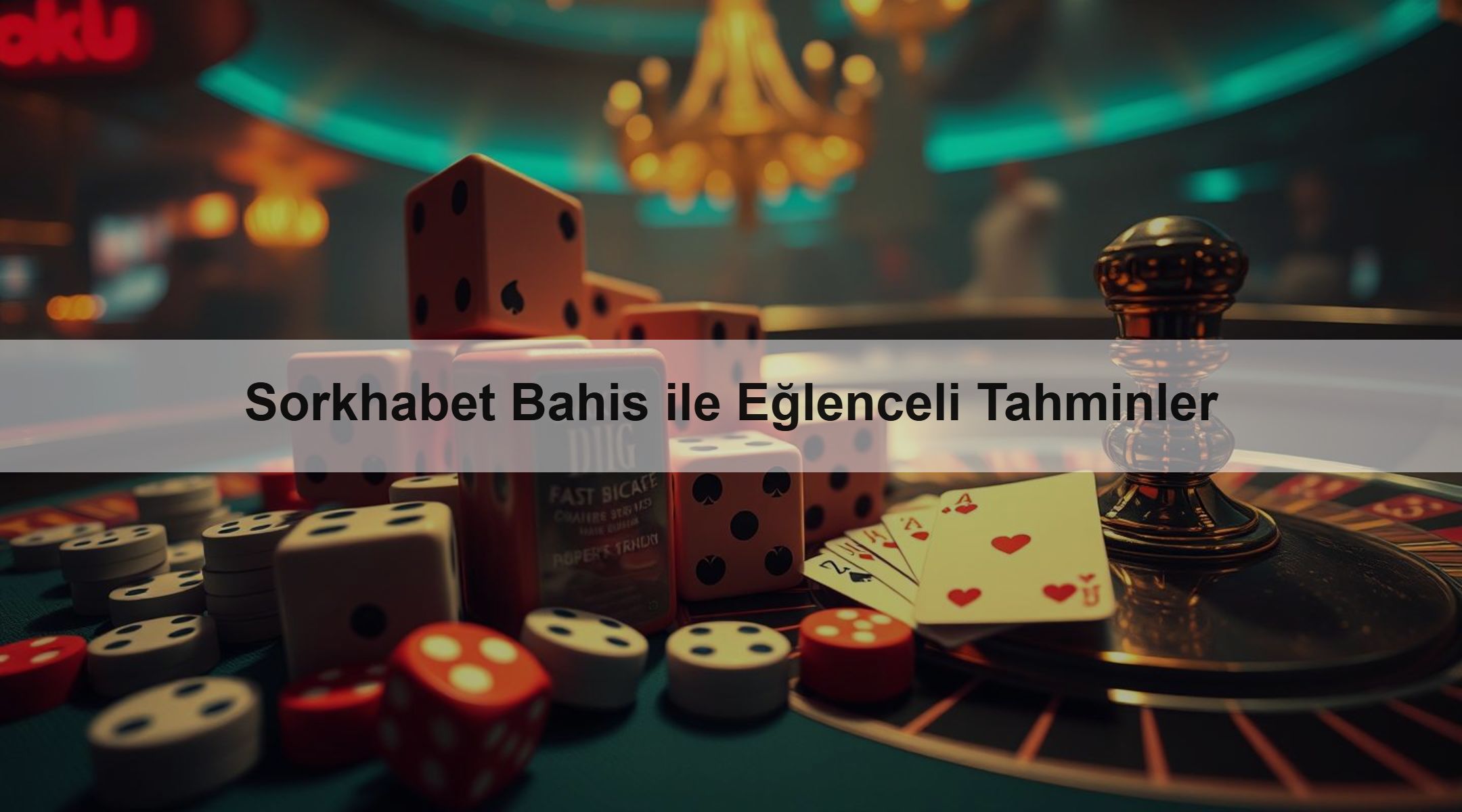Sorkhabet Bahis ile Eğlenceli Tahminler