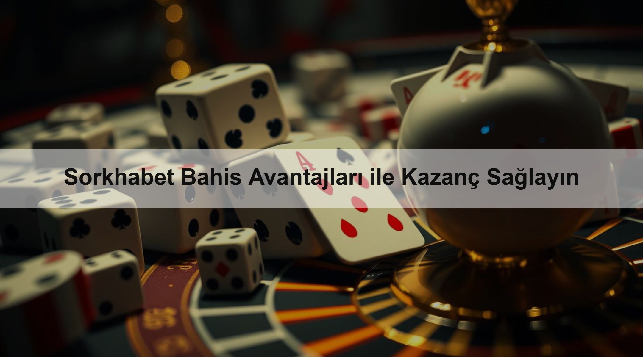 Sorkhabet Bahis Avantajları ile Kazanç Sağlayın