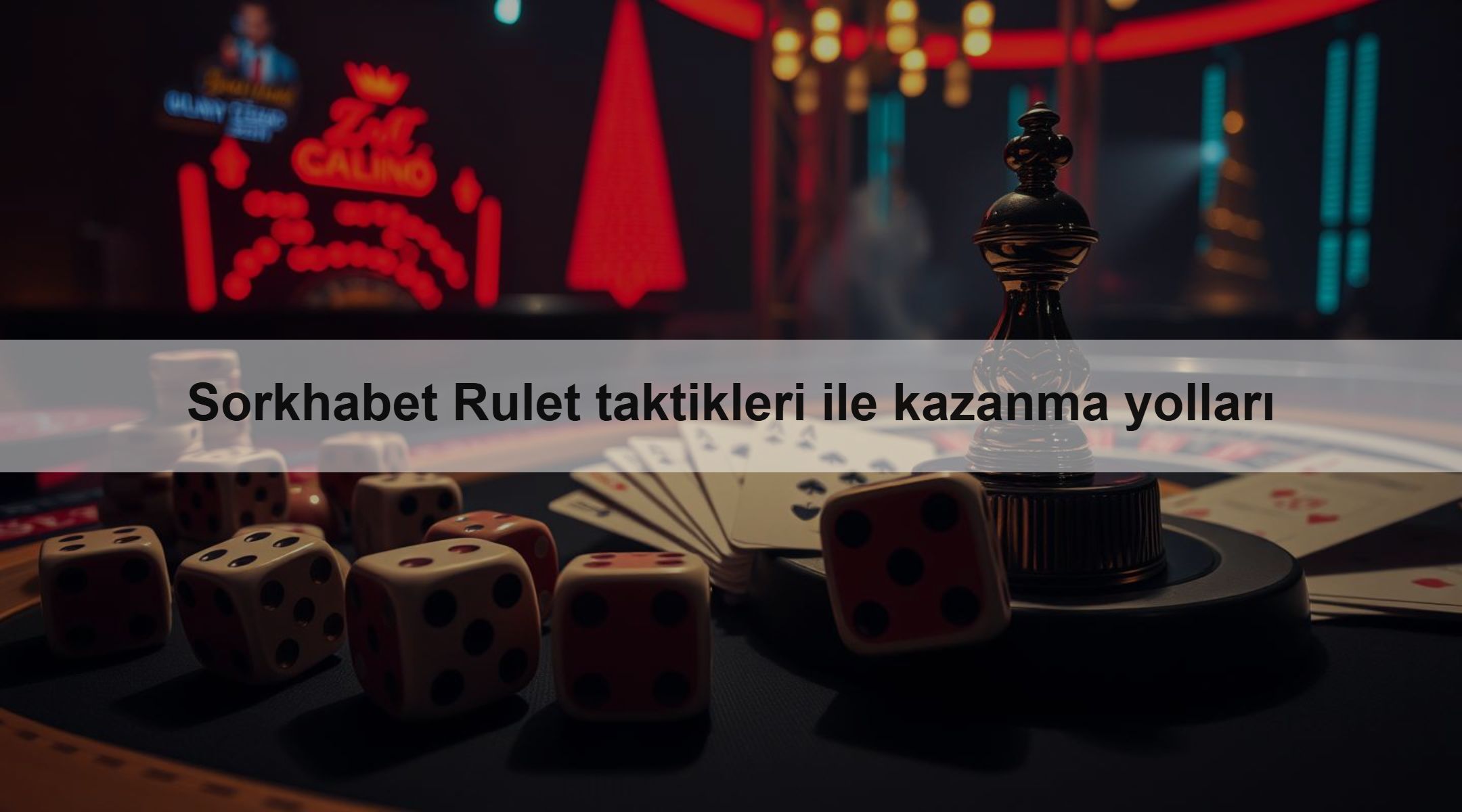 Sorkhabet Rulet taktikleri ile kazanma yolları