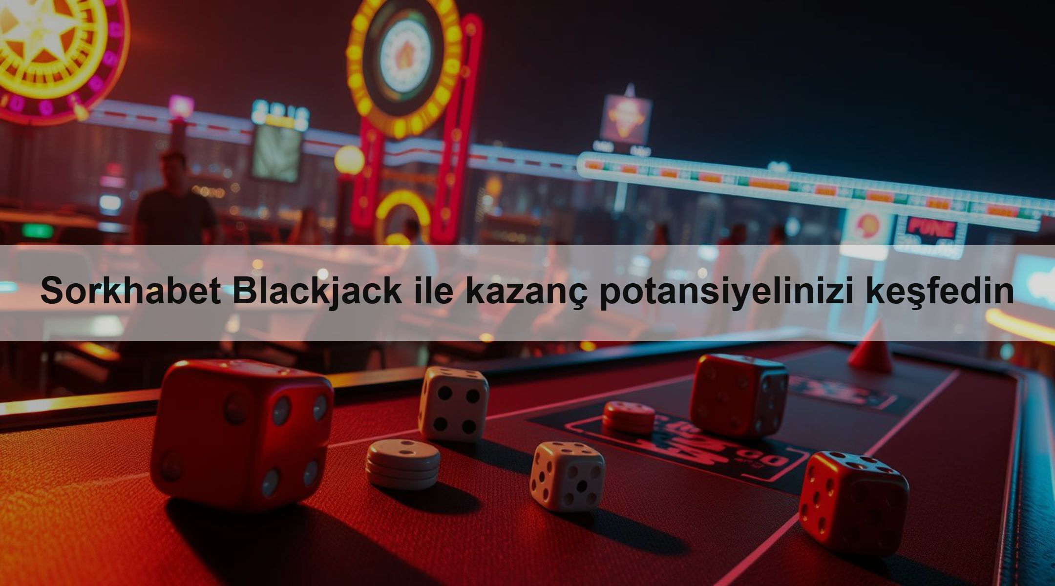 Sorkhabet Blackjack ile kazanç potansiyelinizi keşfedin